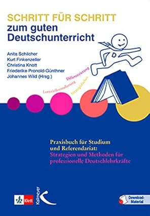 Schritt für Schritt zum guten Deutschunterricht: Praxisbuch für Studium ...